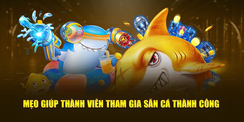 Kinh nghiệm bắn cá hiệu quả tại nhà cái thành viên nên “thuộc lòng”