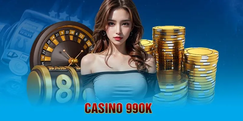 Các trò chơi hot tại casino 99Ok