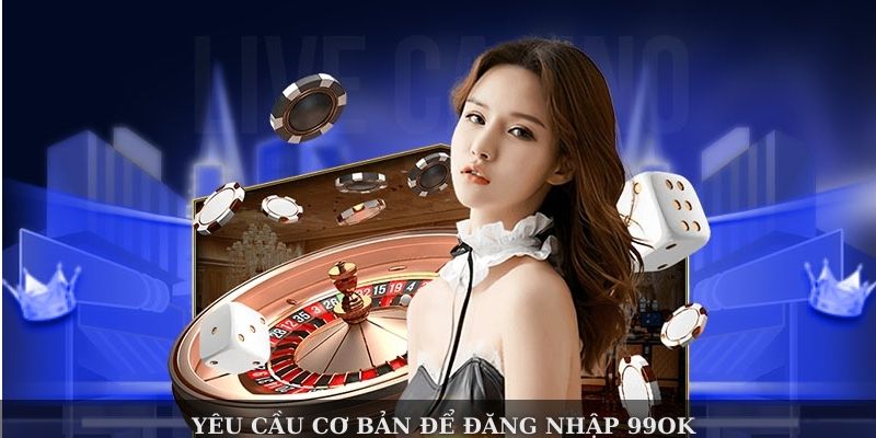 Lưu ý cần nhớ khi bạn thao tác đăng nhập 99ok
